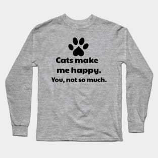 Cats Make Me Happy Long Sleeve T-Shirt